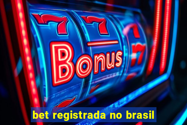 bet registrada no brasil